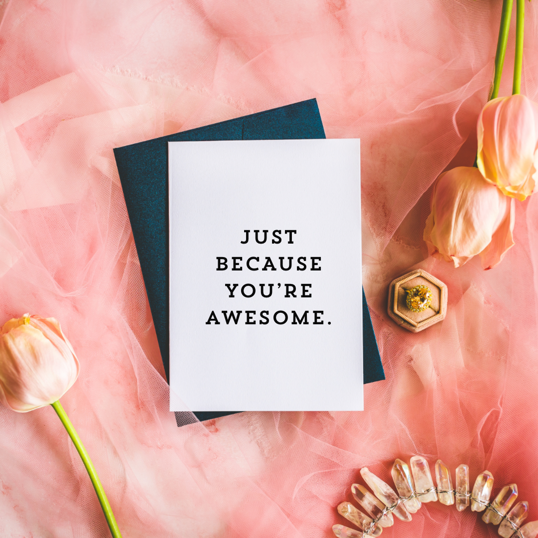 Just because you’re awesome